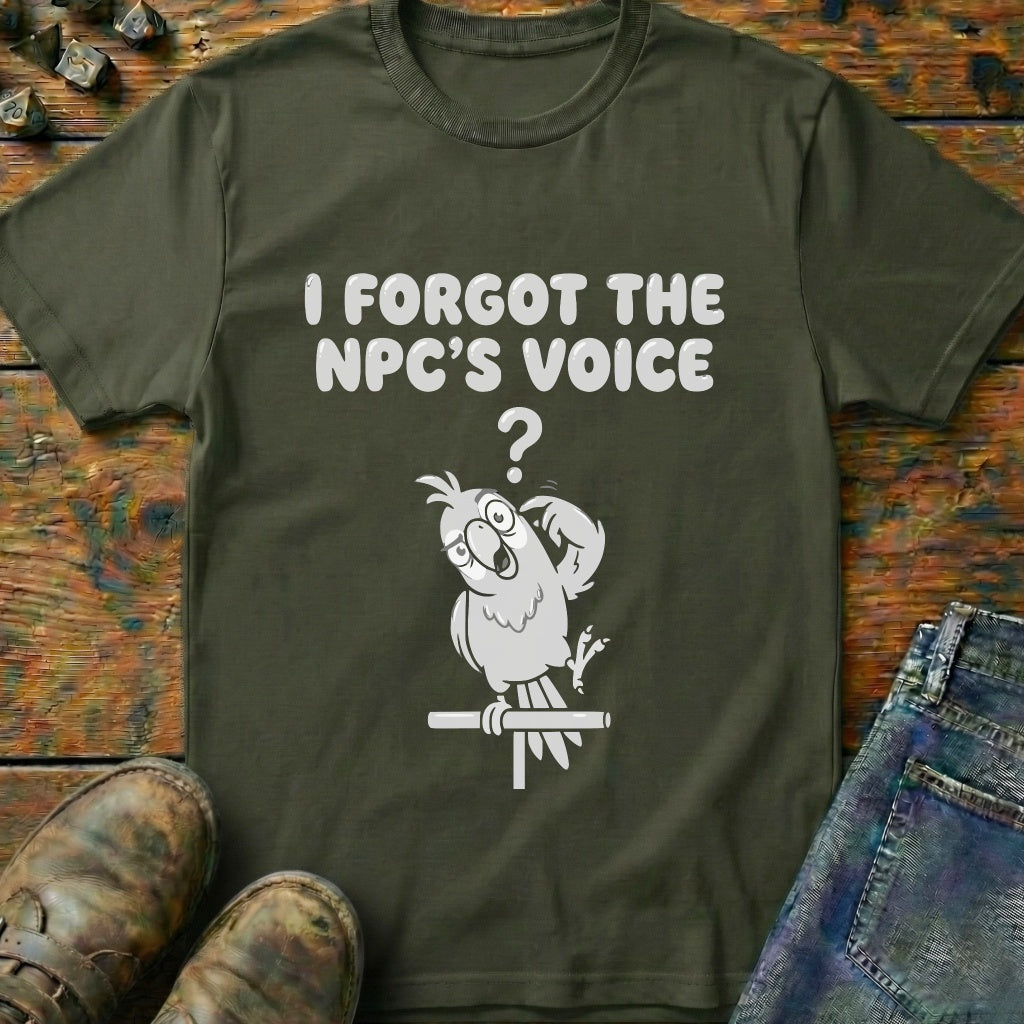 Forgot The NPCs Voice T-Shirt