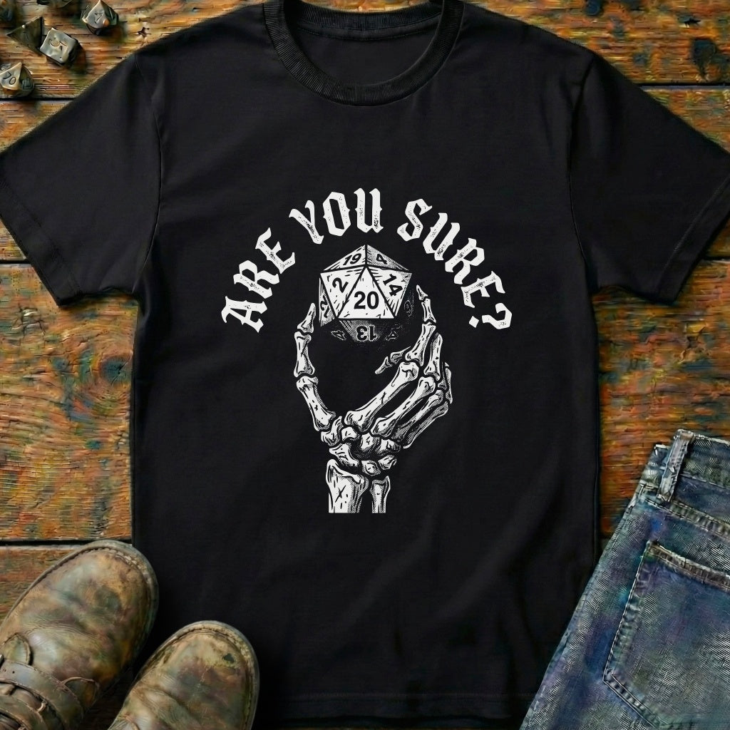 Are You Sure Dice 20 T-Shirt