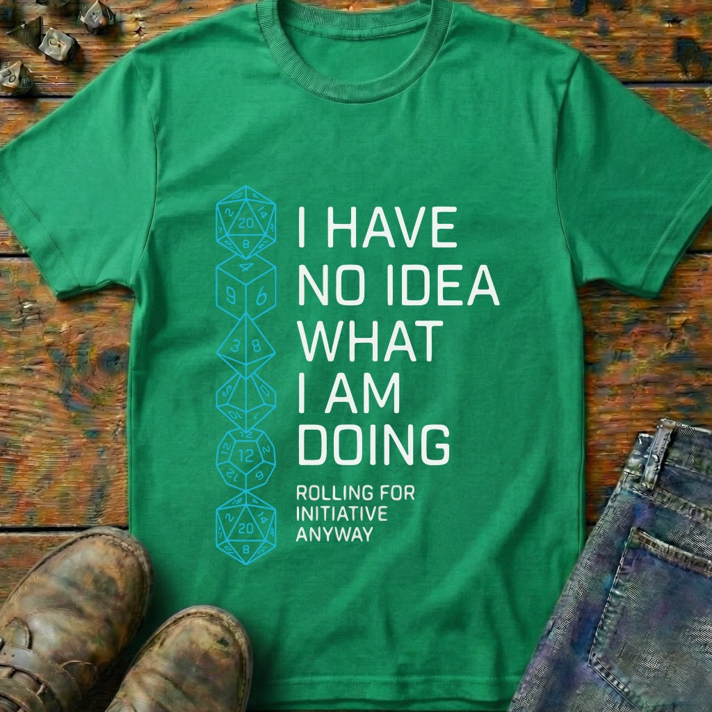 I Have No Idea T-Shirt
