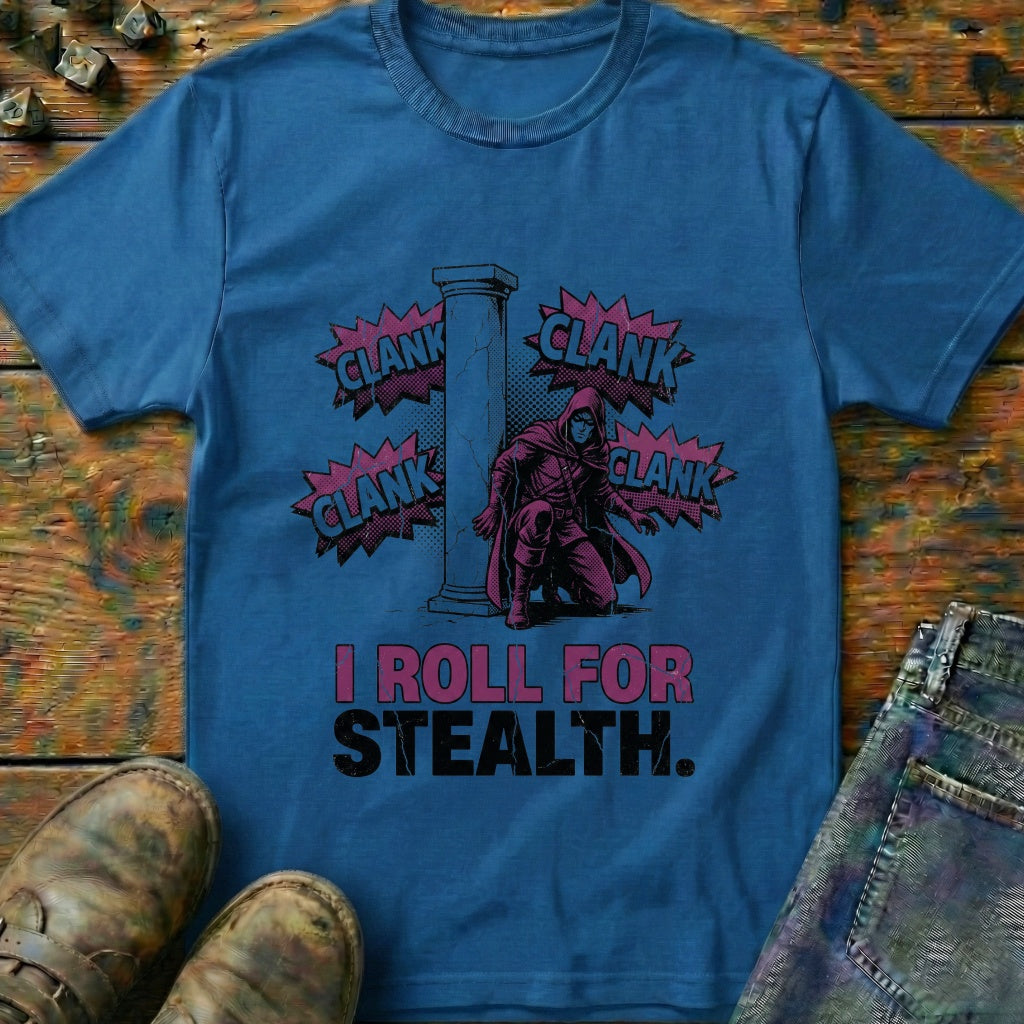 I Roll For Stealth T-Shirt