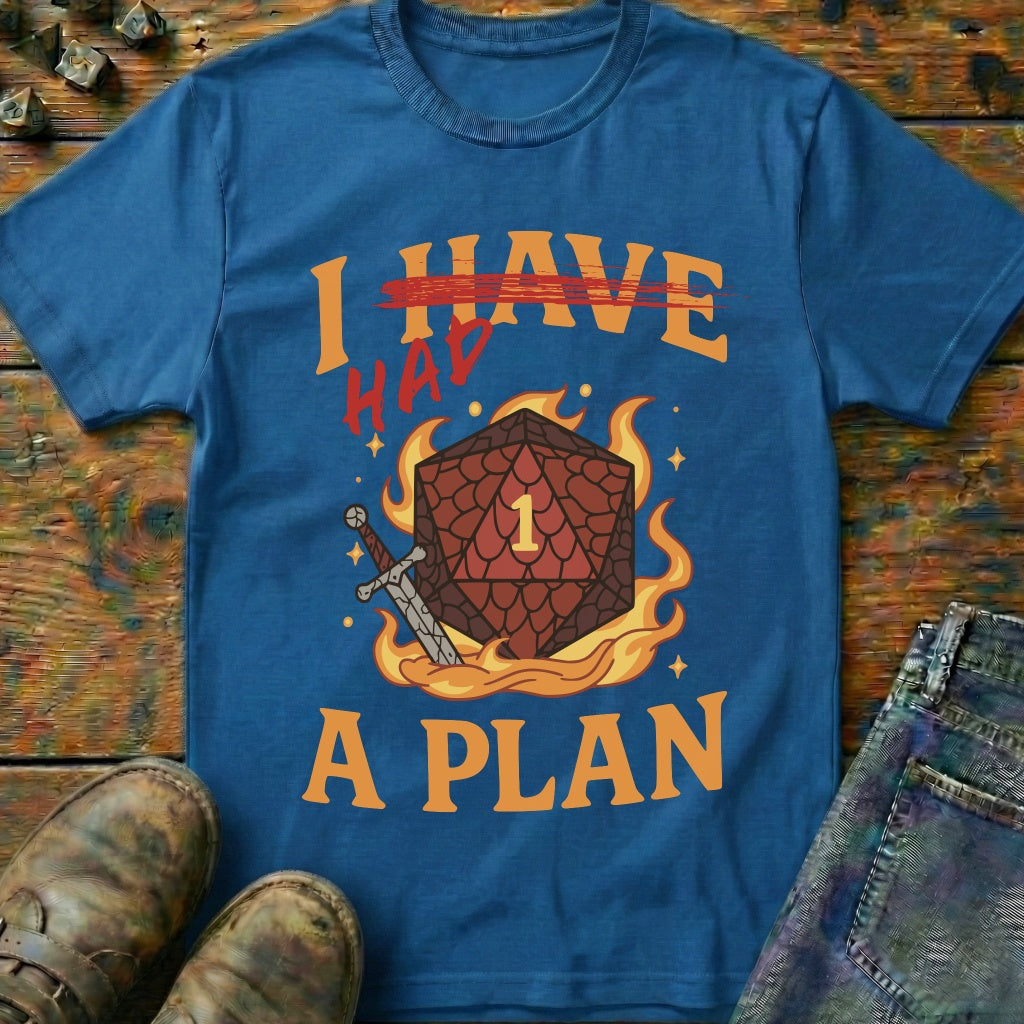 I Had A Plan T-Shirt