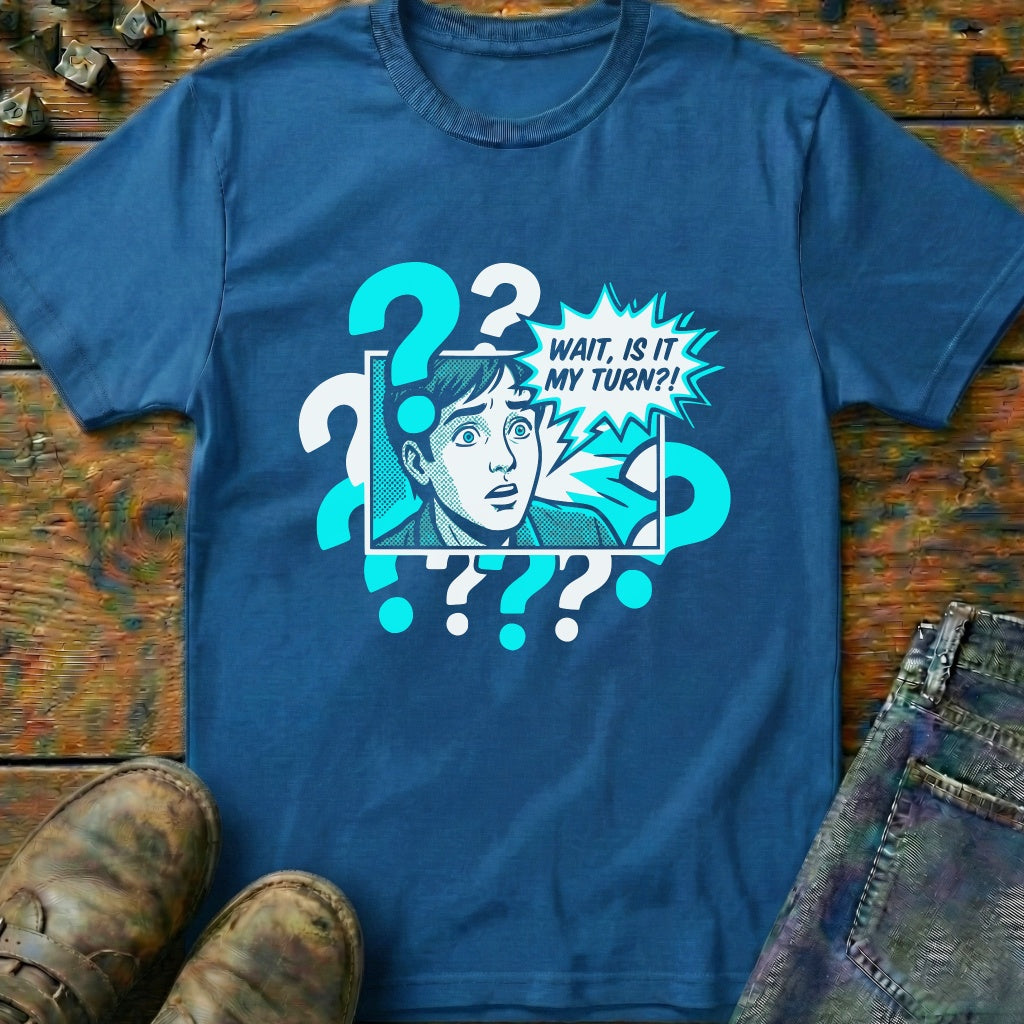 Wait Is It T-Shirt