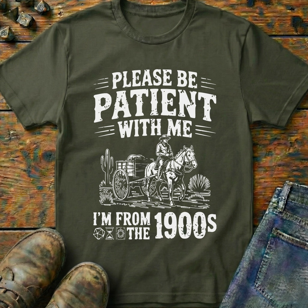 Please Be Patient with T-Shirt