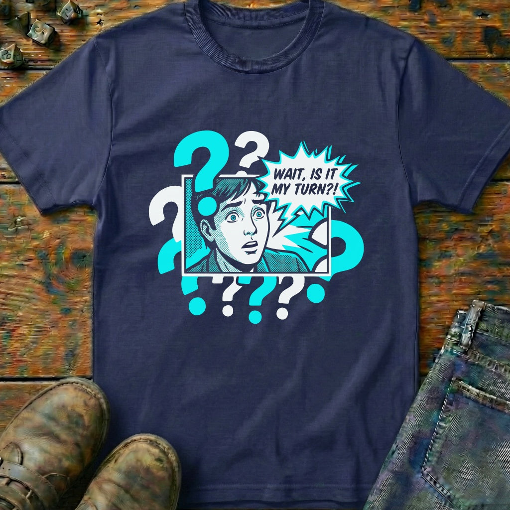 Wait Is It T-Shirt