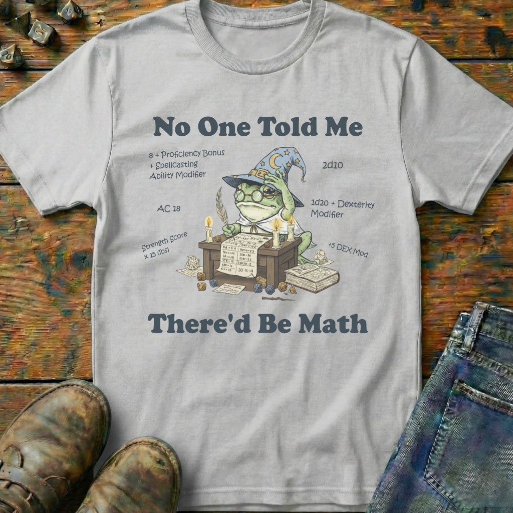 No One Told Me T-Shirt