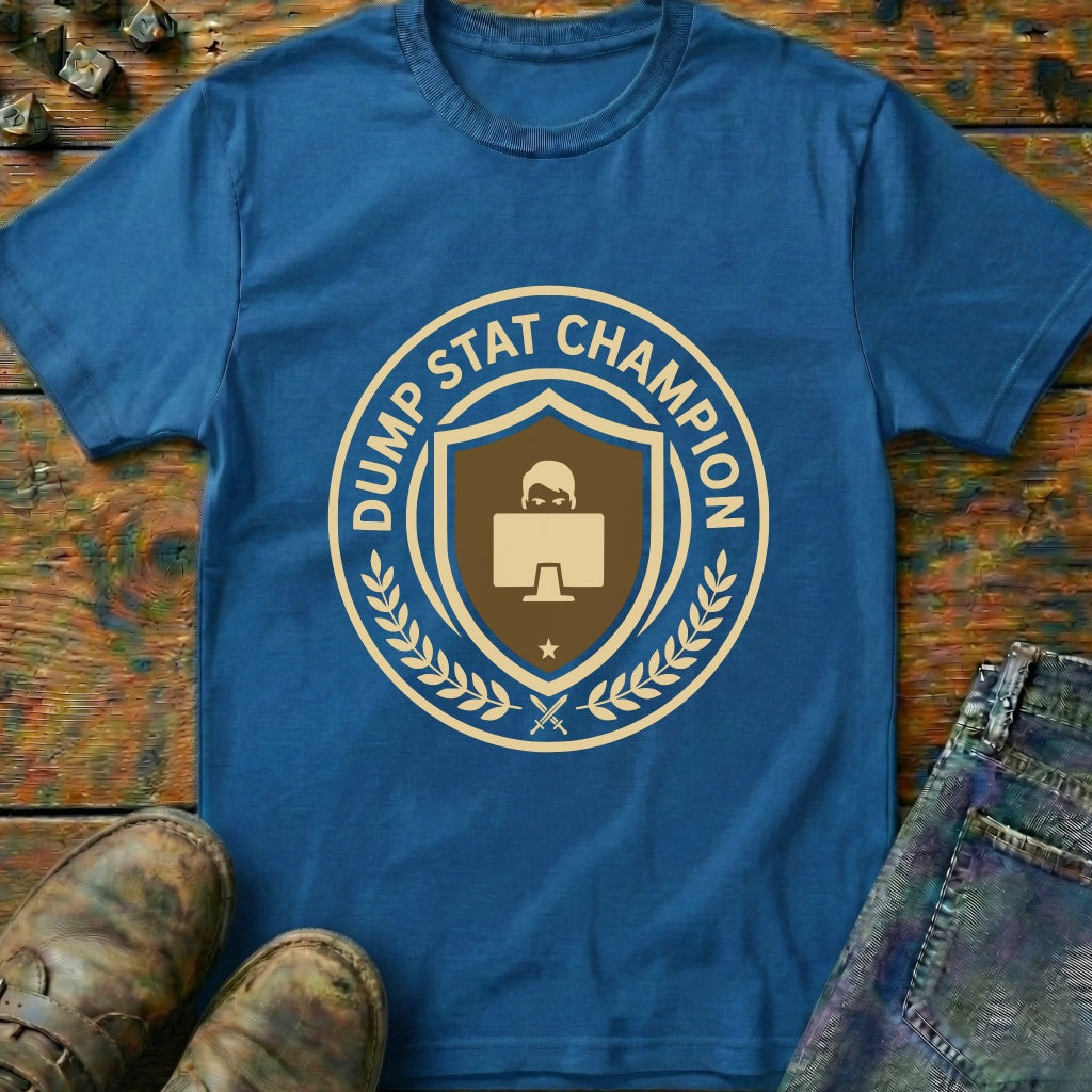 Dump Stat Champion T-Shirt