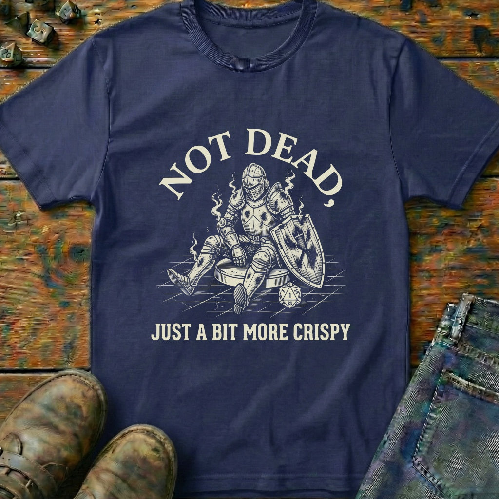 Not Dead Just Crispy T-Shirt