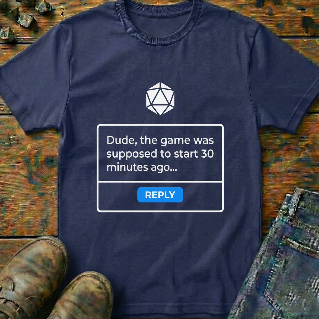Start 30 Minutes Ago Reply T-Shirt