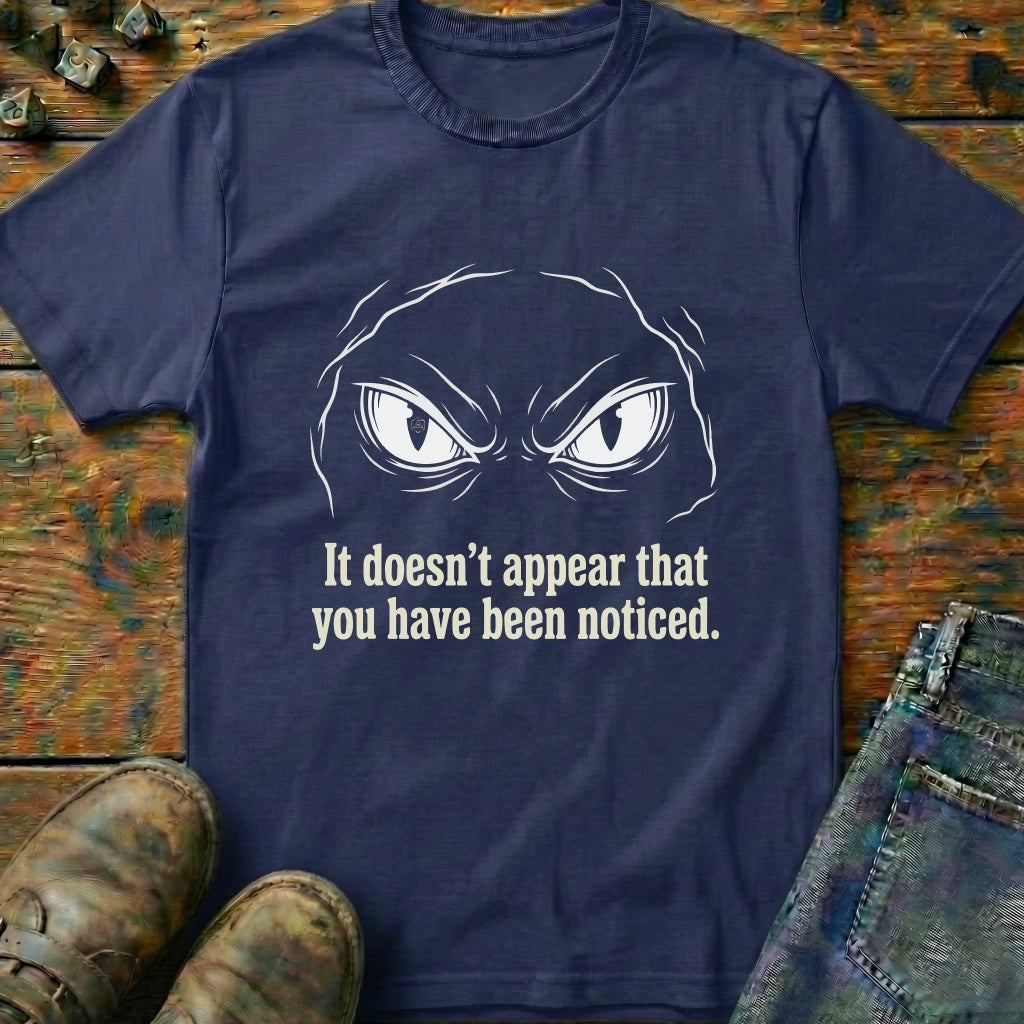 It Doesnt Appear That Eyes T-Shirt