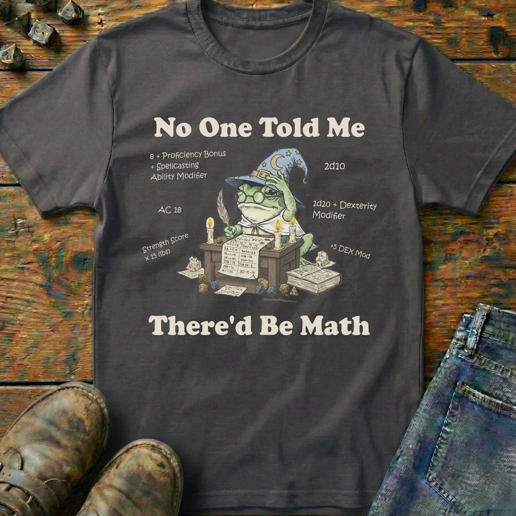 No One Told Me T-Shirt