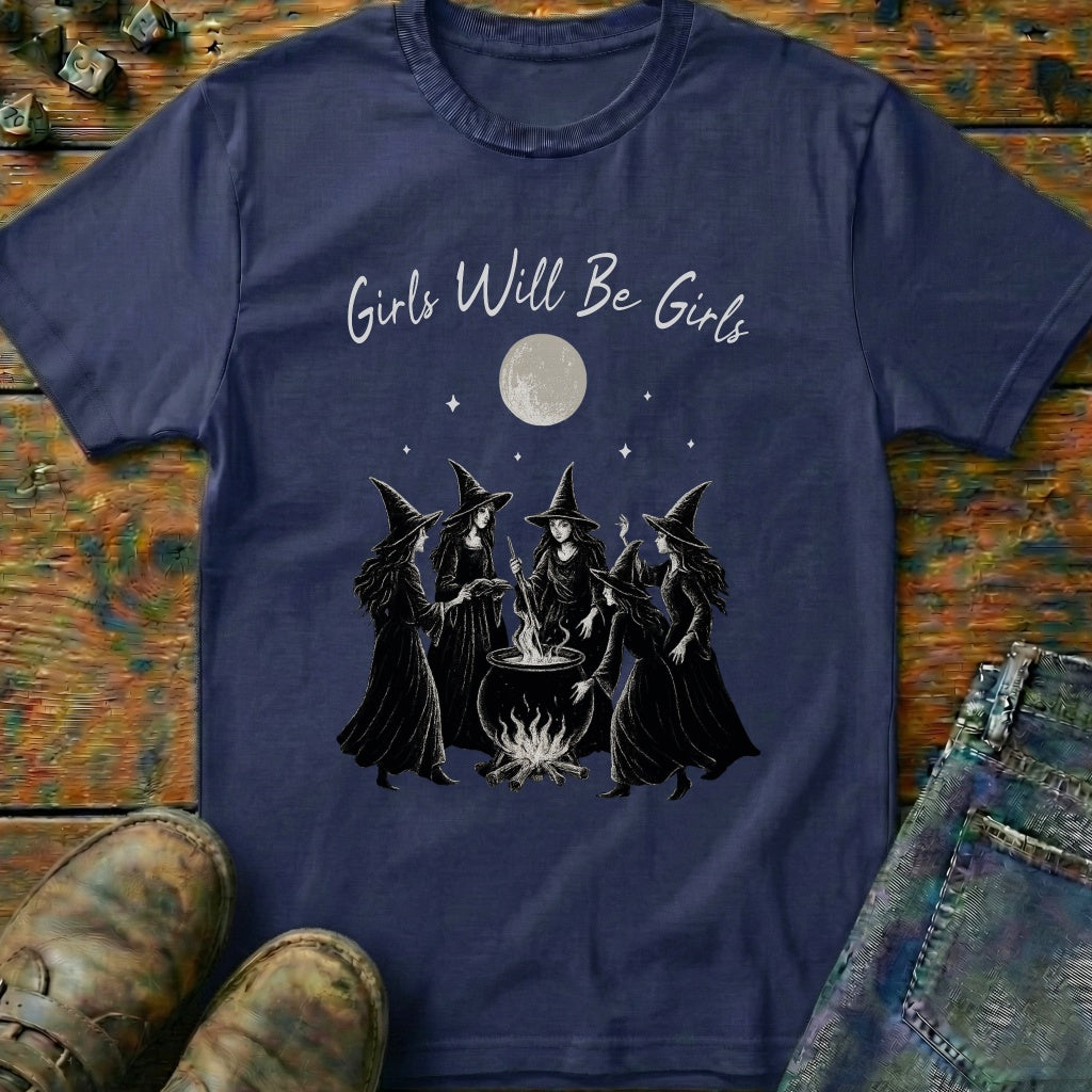 Girls Will Be Girls T-Shirt