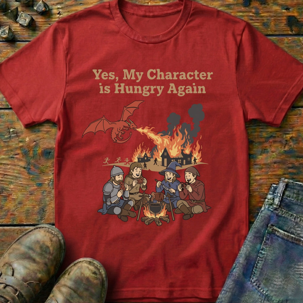 Yes My Character Is Hungry T-Shirt