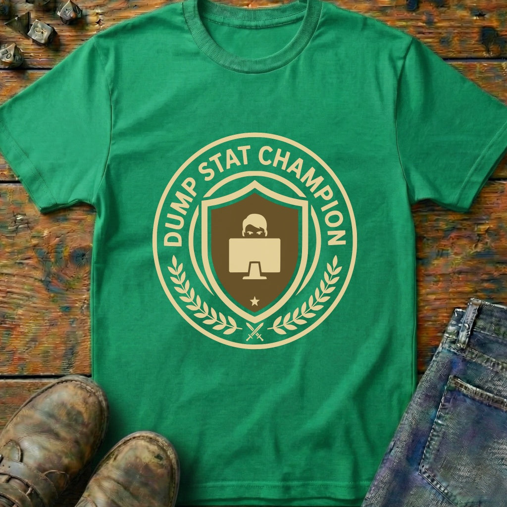 Dump Stat Champion T-Shirt