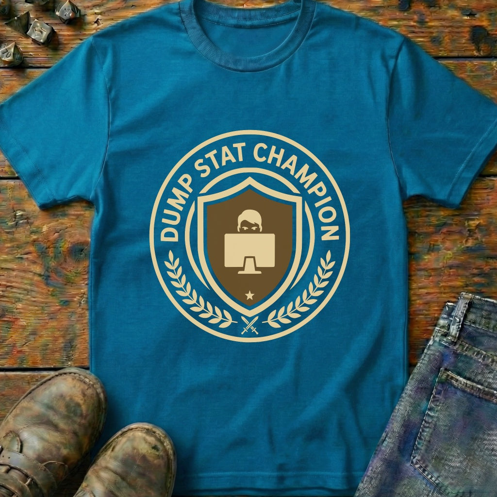 Dump Stat Champion T-Shirt