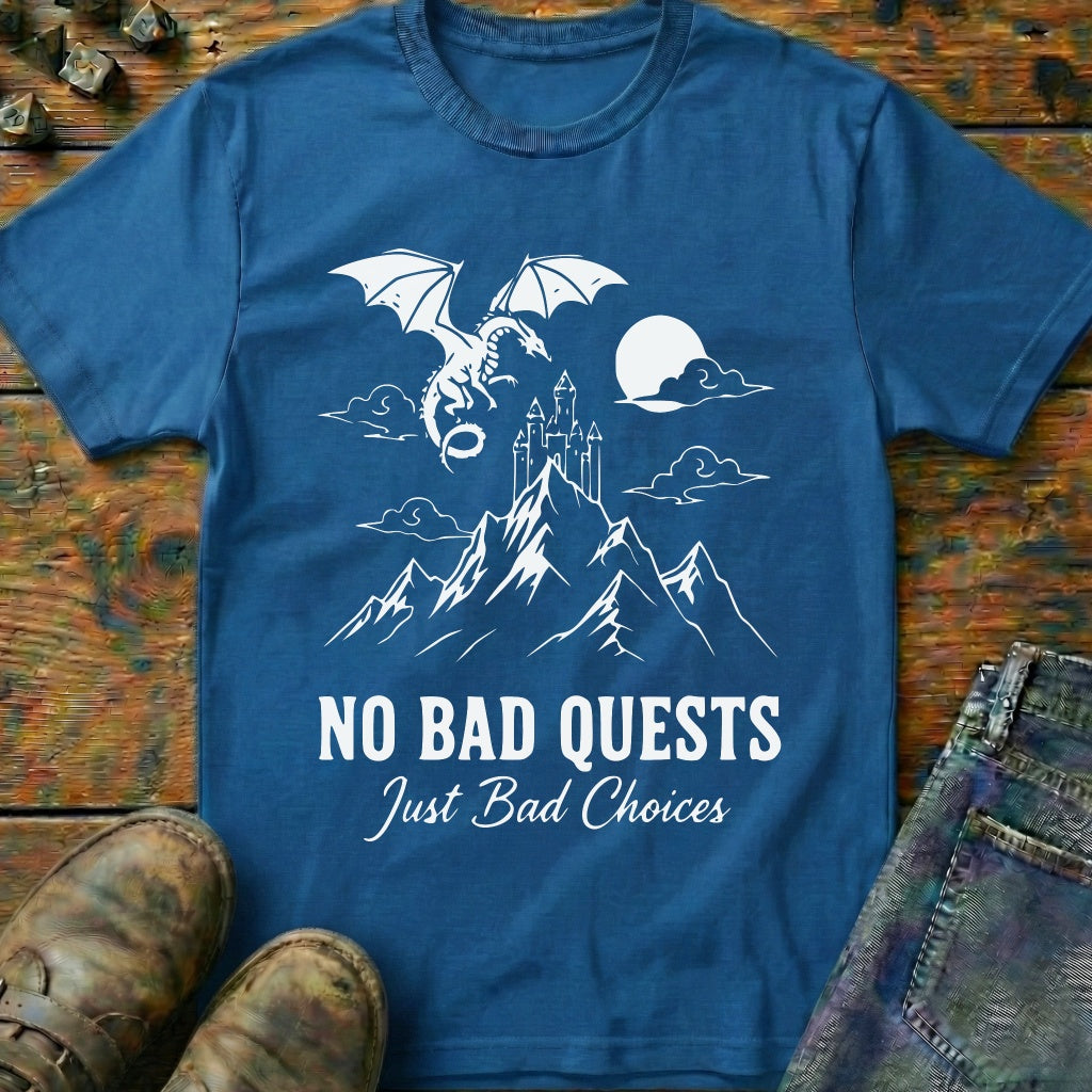 No Bad Quests T-Shirt