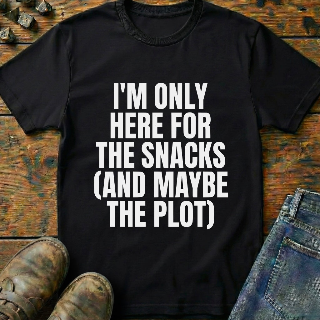 Im Only Here For The Snacks T-Shirt