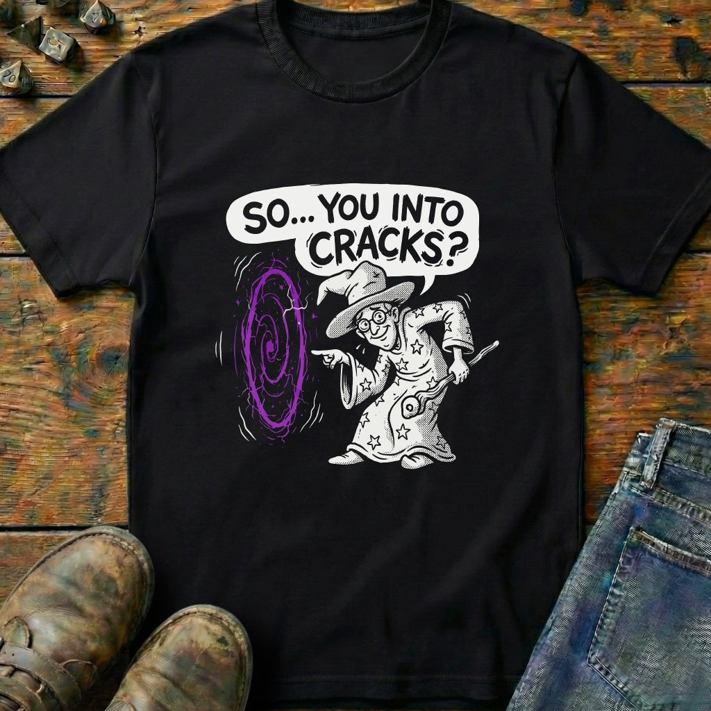 So You Into Cracks T-Shirt