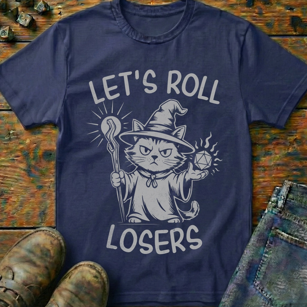 Lets Roll Losers Cat T-Shirt