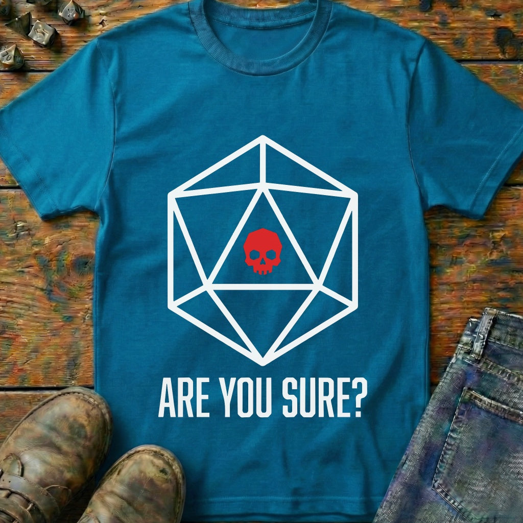 Are You Sure Skull T-Shirt