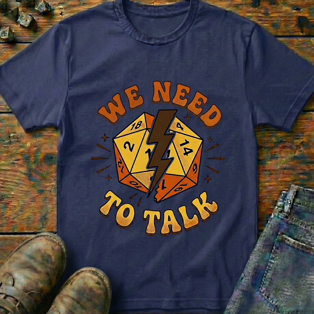 We Need To Talk T-Shirt