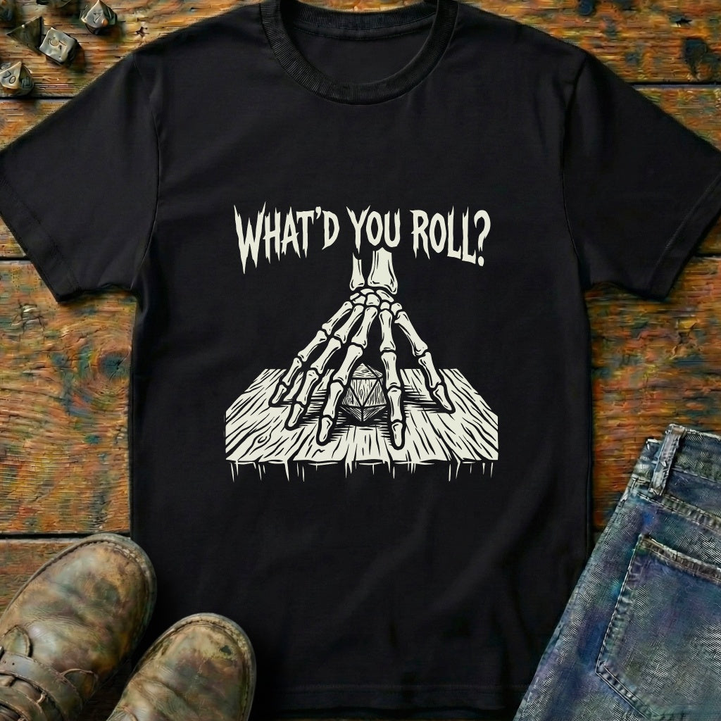 Whatd You Roll Hand T-Shirt