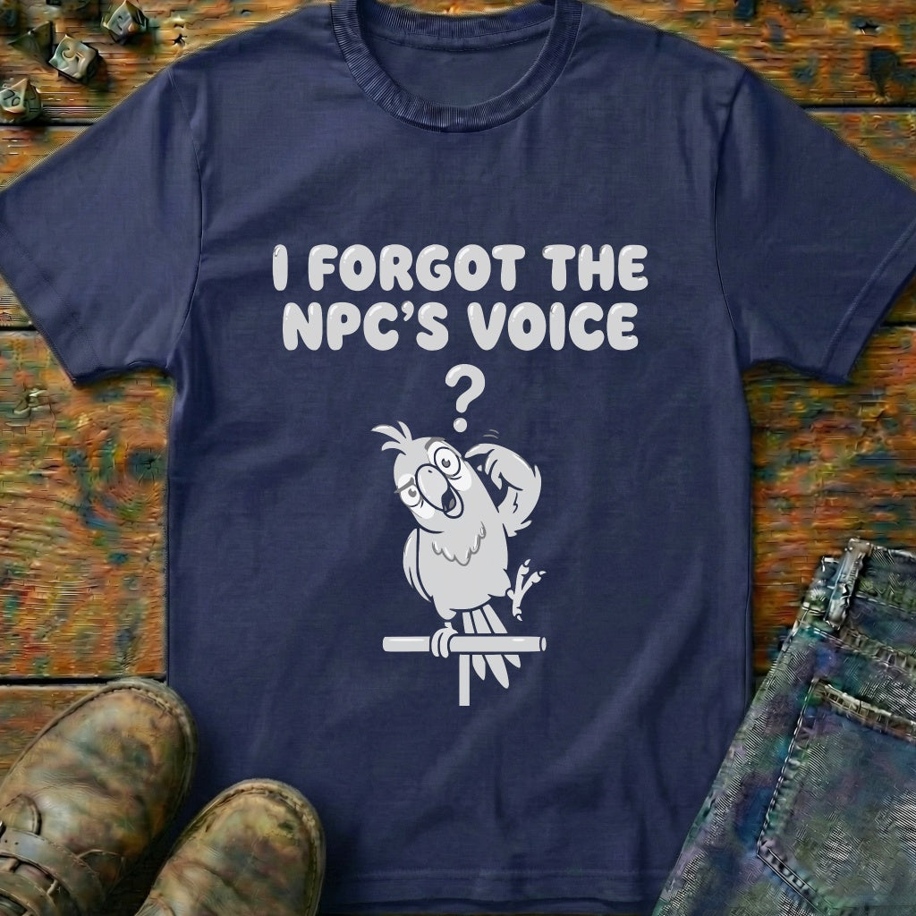 Forgot The NPCs Voice T-Shirt