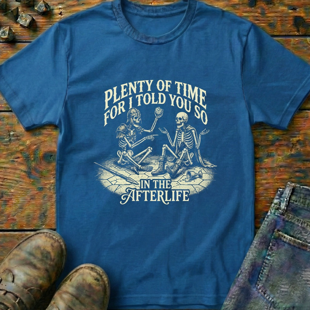 Told You So Afterlife T-Shirt
