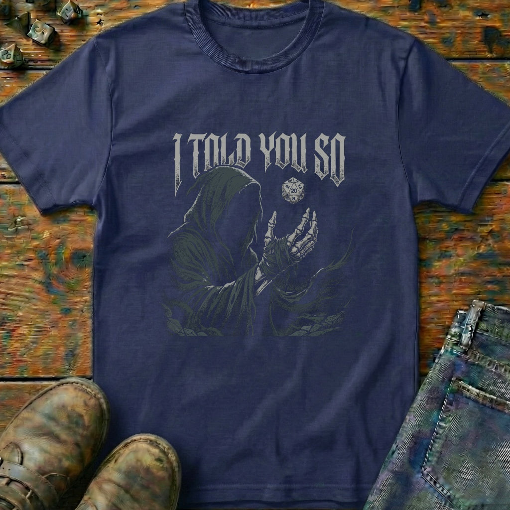 I Told You So T-Shirt