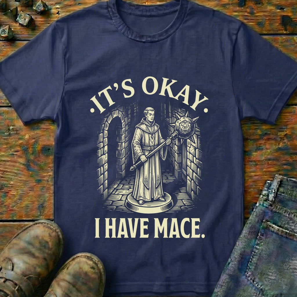 Its Okay Mace T-Shirt