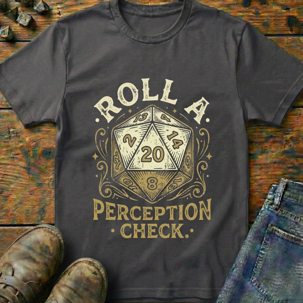 Roll A Perception Check 20 T-Shirt