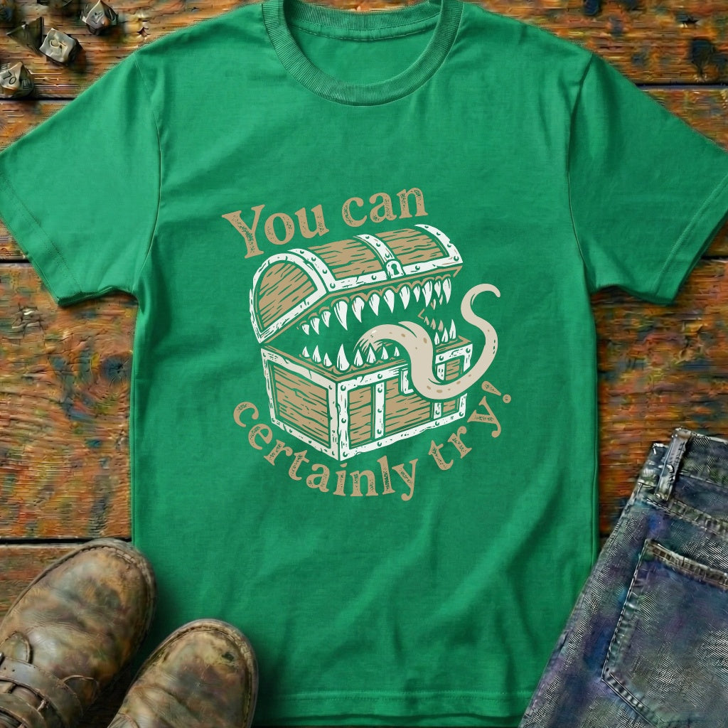 You Can Certainly Try Mimic T-Shirt