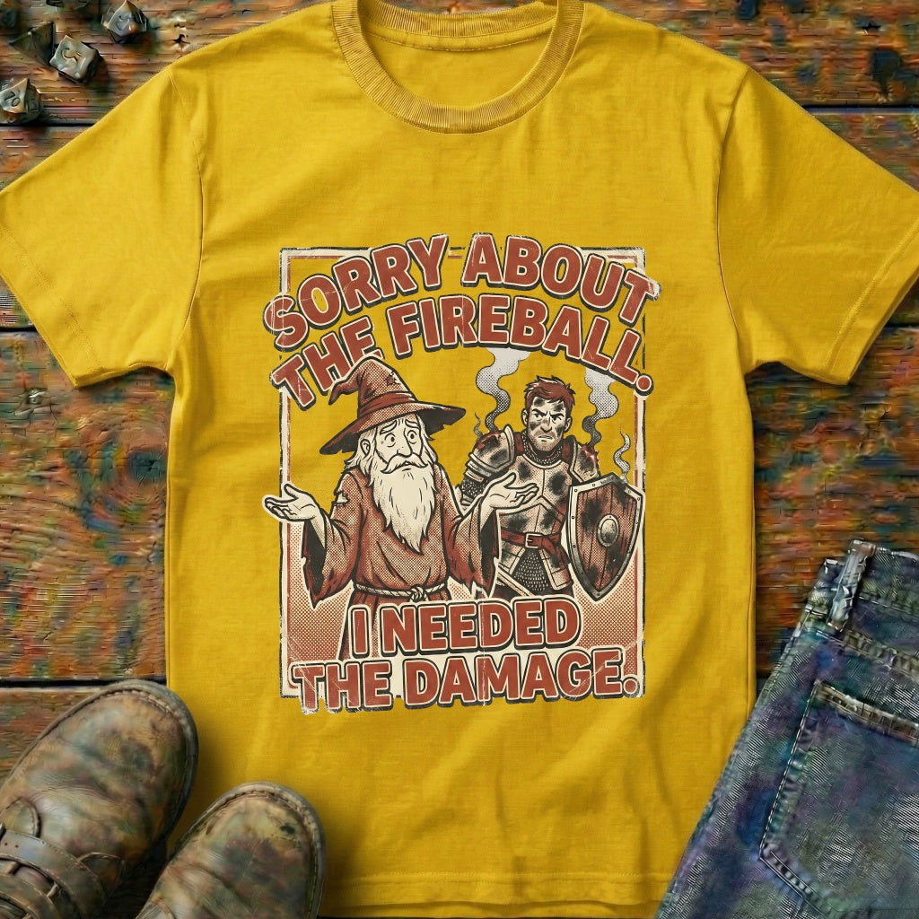 Sorry About The Fireball T-Shirt