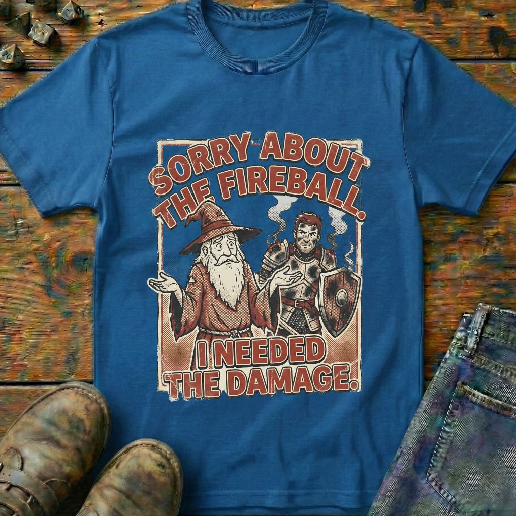 Sorry About The Fireball T-Shirt