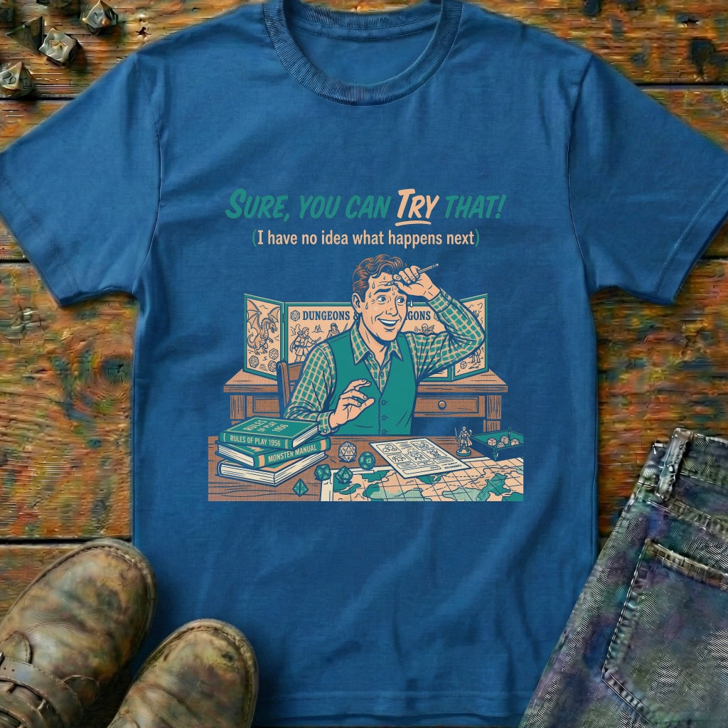 Sure You Can Try That T-Shirt