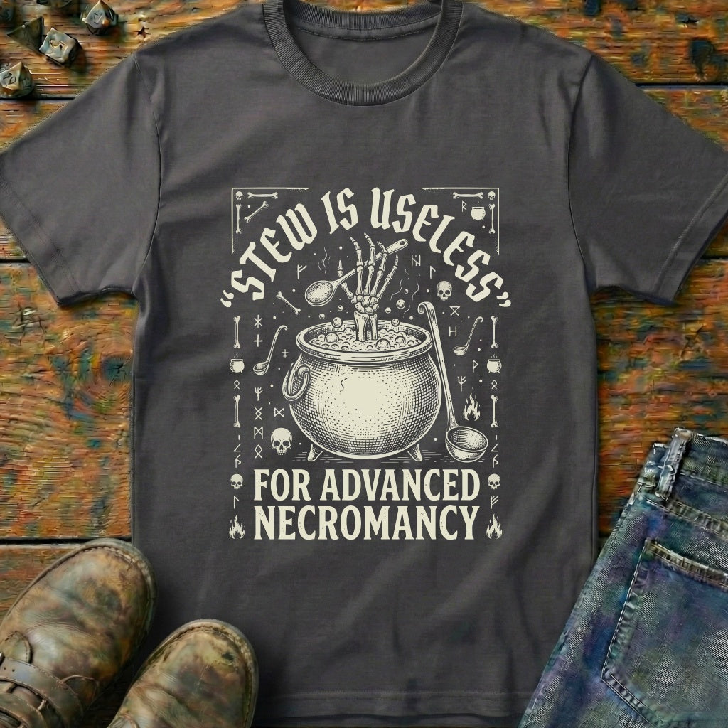 Stew Useless For Necromancy T-Shirt