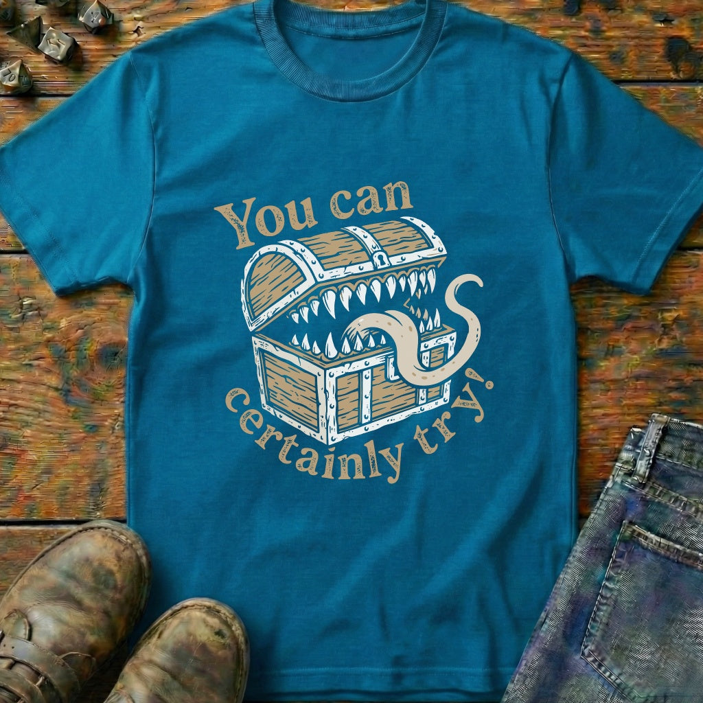 You Can Certainly Try Mimic T-Shirt