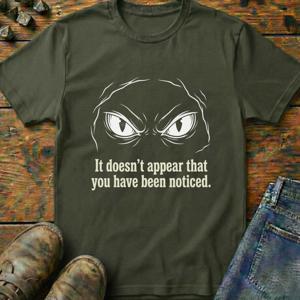 It Doesnt Appear That Eyes T-Shirt