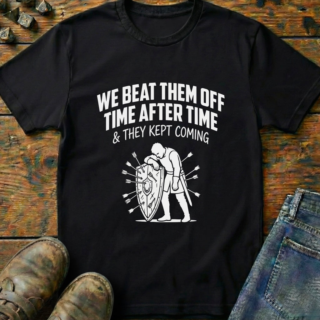 They Kept Coming T-Shirt