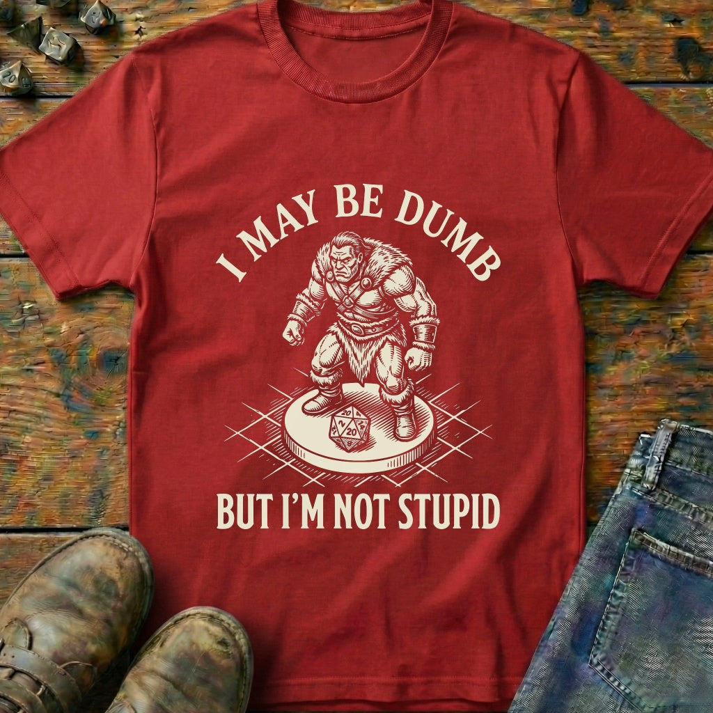 Dumb But Not Stupid T-Shirt