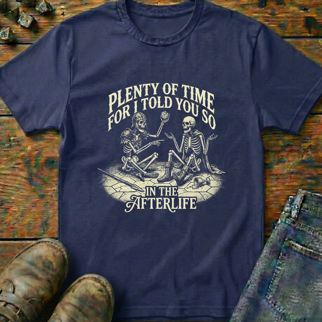 Told You So Afterlife T-Shirt