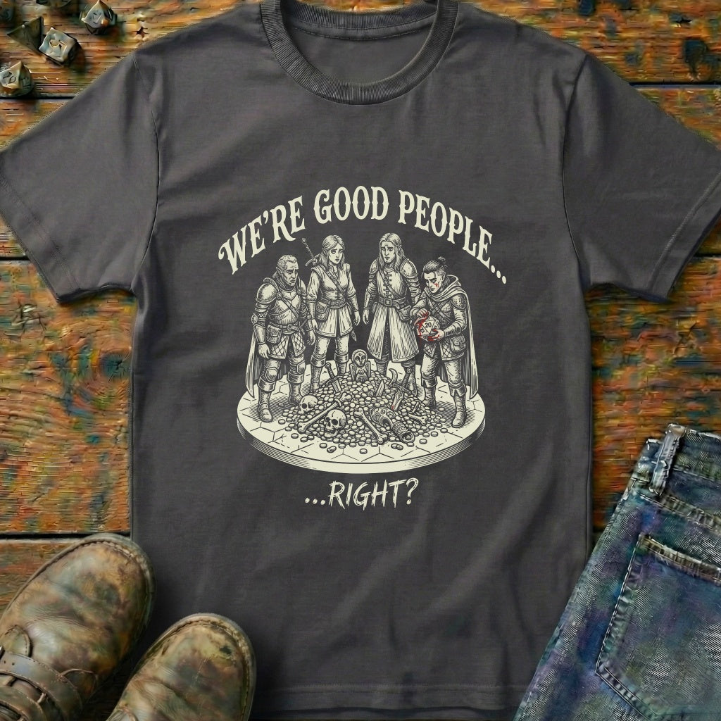 Were Good People T-Shirt