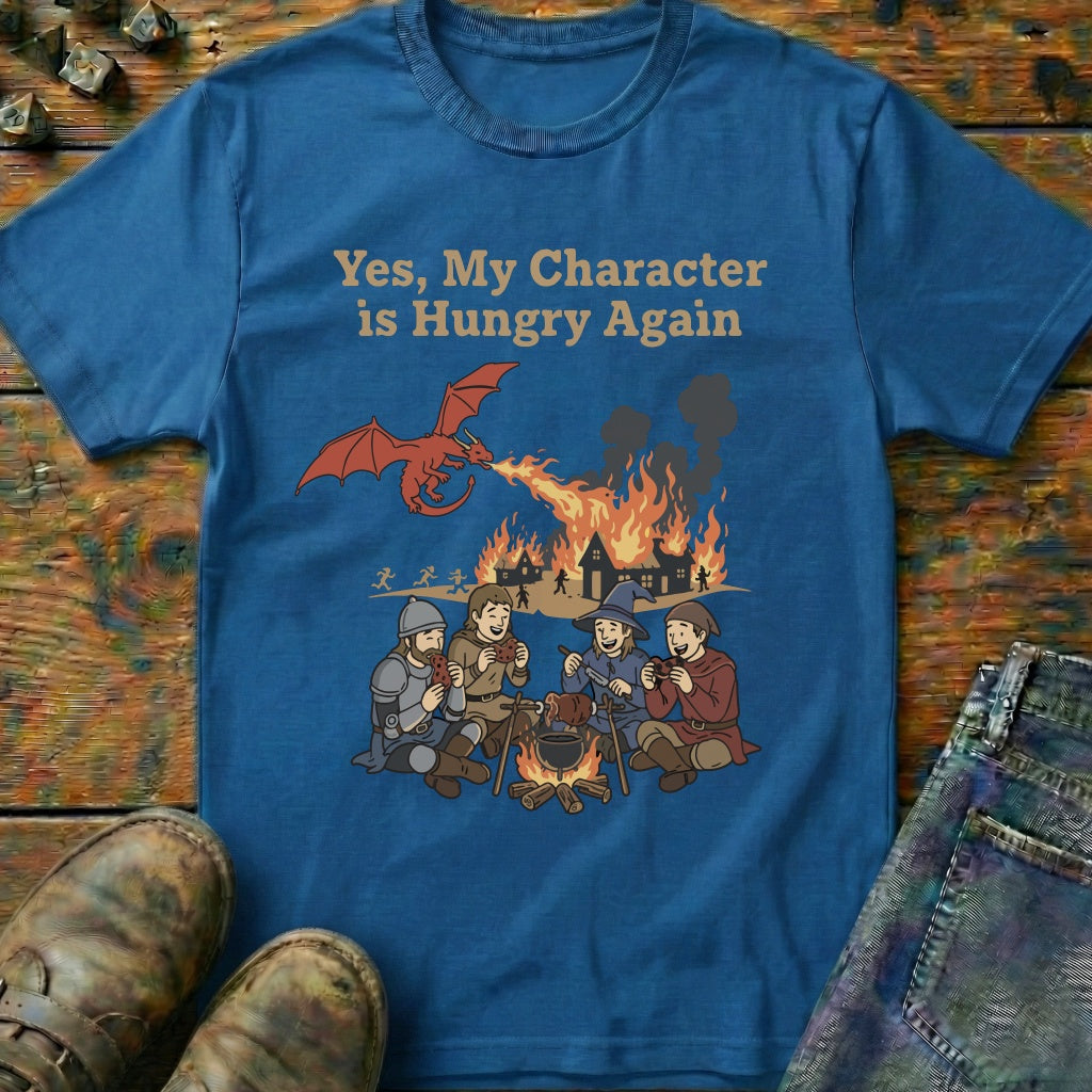 Yes My Character Is Hungry T-Shirt