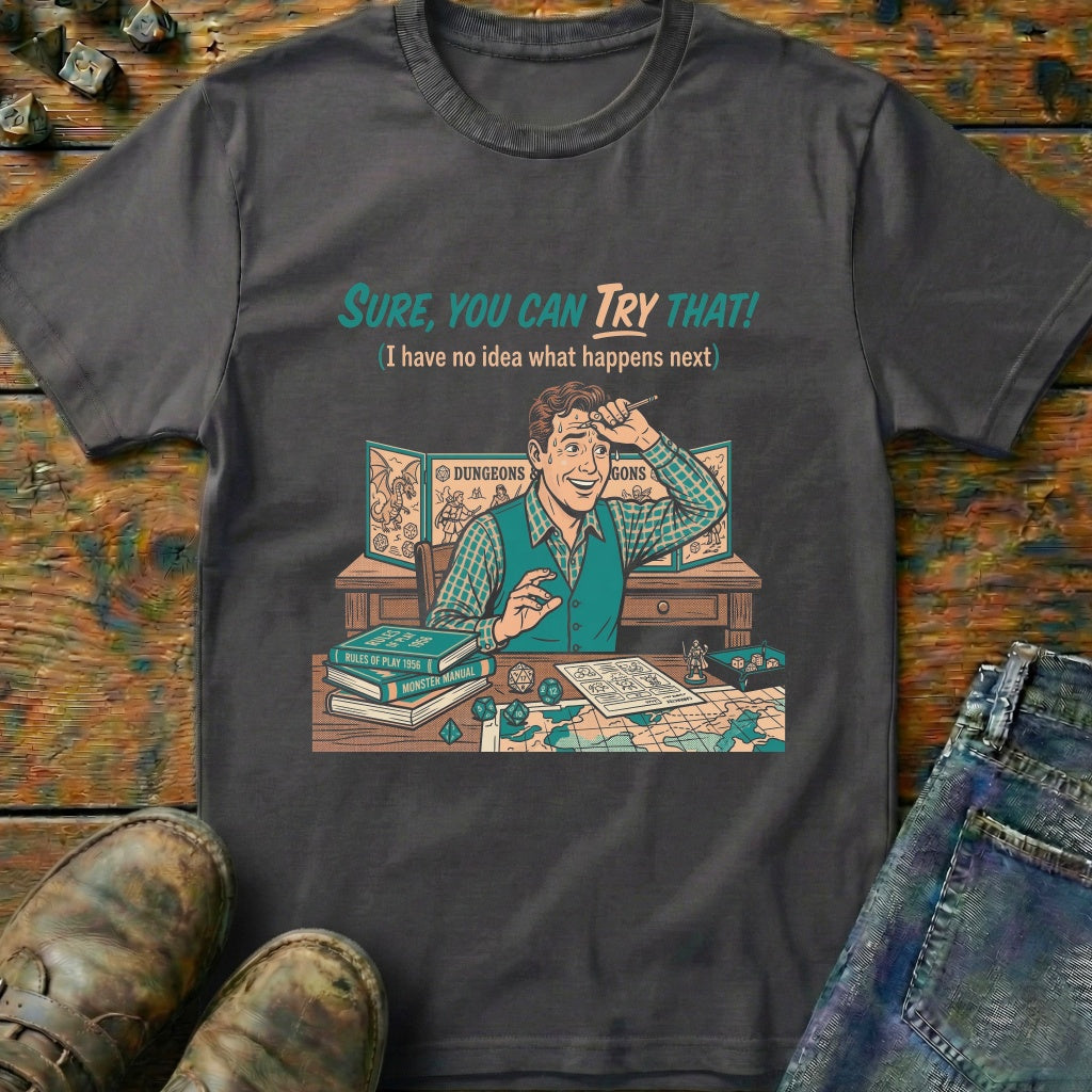 Sure You Can Try That T-Shirt