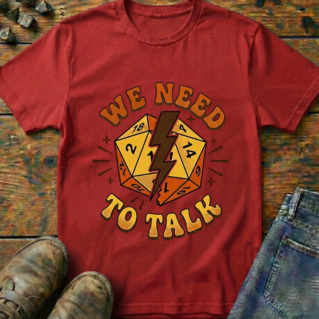 We Need To Talk T-Shirt