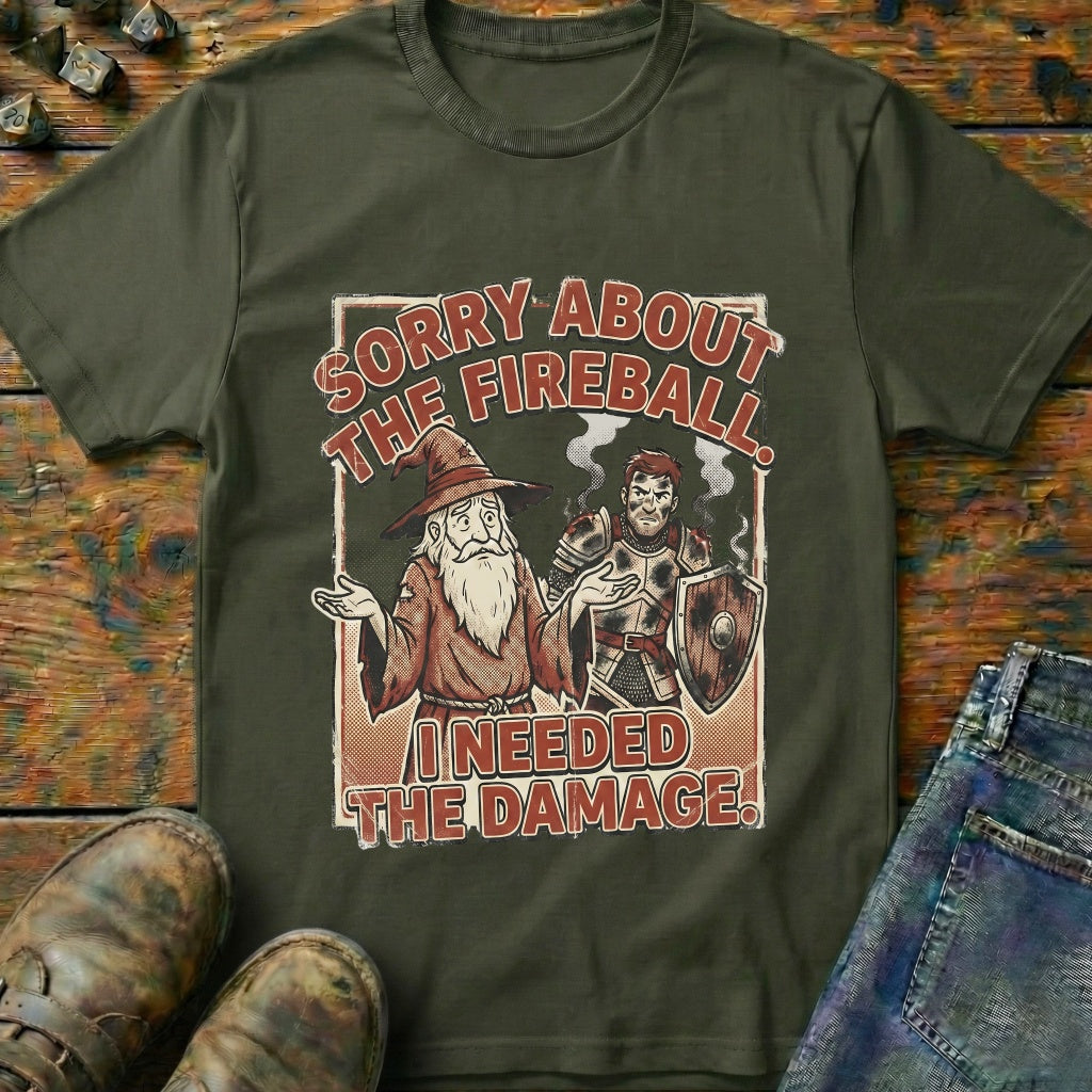 Sorry About The Fireball T-Shirt