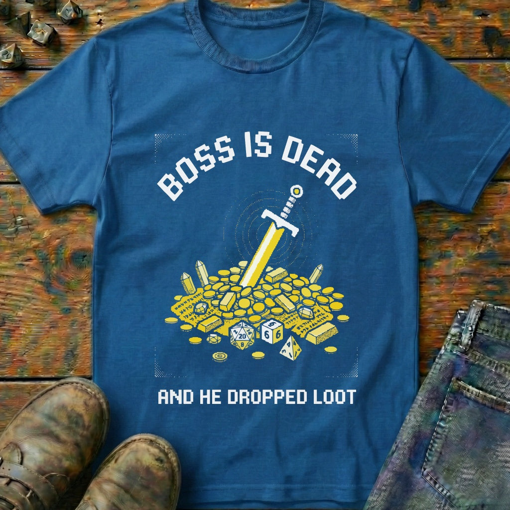 Boss Is Dead Dropped Loot T-Shirt