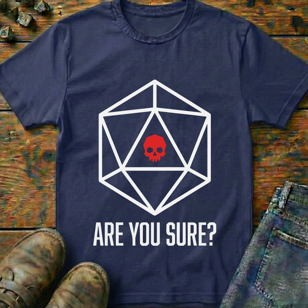 Are You Sure Skull T-Shirt