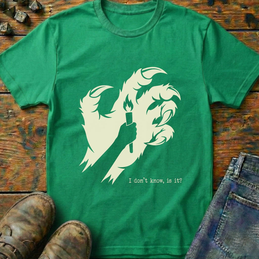 I Dont Know Torch T-Shirt