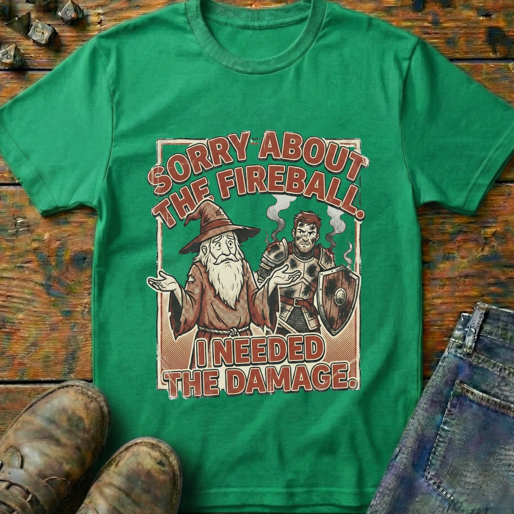 Sorry About The Fireball T-Shirt