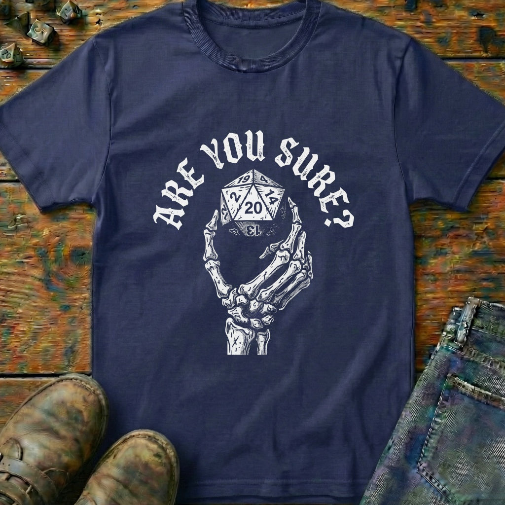 Are You Sure Dice 20 T-Shirt